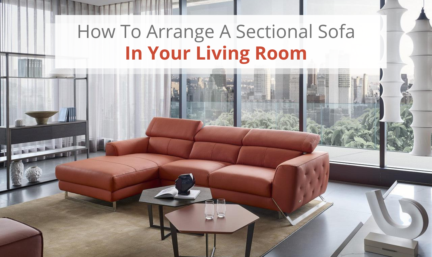 7 Exciting Ideas on How To Arrange L-shaped Sofa In Living Room – Jennifer  Furniture